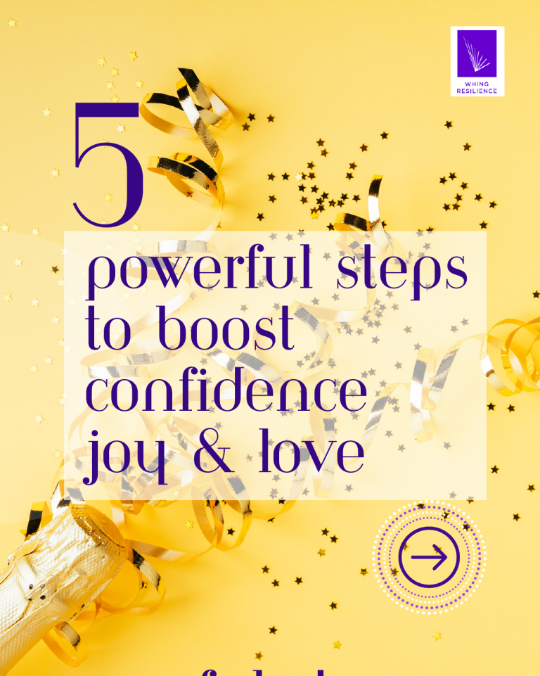 5 Powerful Steps to Boost Confidence, Love and Joy